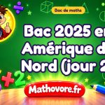 Bac de maths 2025 en Amérique du Nord (jour 2) : sujet et corrigé