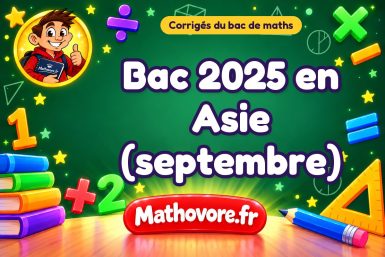 Corrigé du bac de maths 2025 en Asie (septembre)