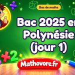 Bac de maths 2025 en Polynésie (jour 1) : sujet et corrigé