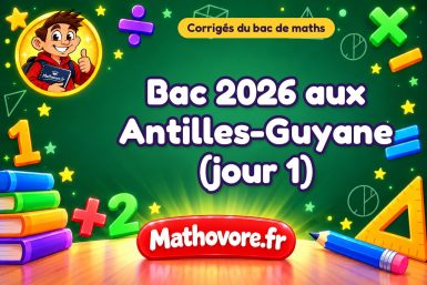 Corrigé du bac de maths 2026 aux Antilles-Guyane (jour 1)