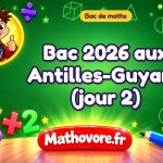 Bac de maths 2026 aux Antilles-Guyane (jour 2) : sujet et corrigé