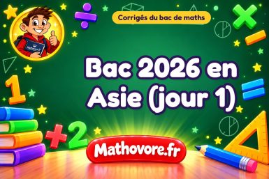 Corrigé du bac de maths 2026 en Asie (jour 1)