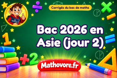 Corrigé du bac de maths 2026 en Asie (jour 2)