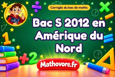 Corrigé du bac S de maths 2012 en Amérique du Nord