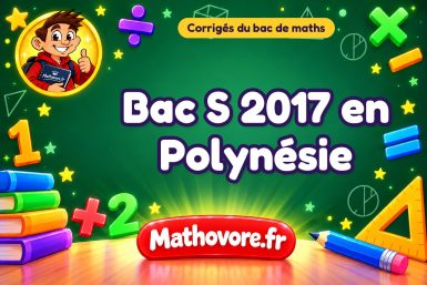 Corrigé du bac S de maths 2017 en Polynésie