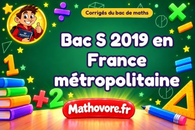 Corrigé du bac S de maths 2019 en France métropolitaine