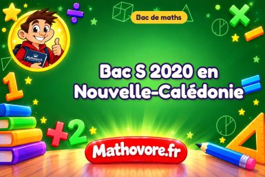 Bac S de maths 2020 en Nouvelle-Calédonie : sujet et corrigé
