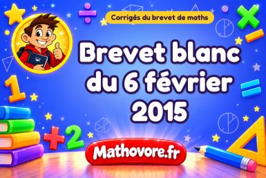 Corrigé du brevet blanc de maths du 6 février 2015