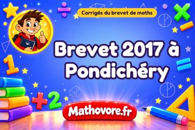 Corrigé du brevet de maths 2017 à Pondichéry