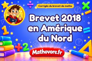 Corrigé du brevet de maths 2018 en Amérique du Nord
