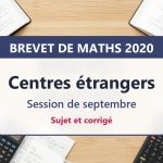 Brevet de maths 2020 aux centres étrangers (septembre) : sujet et corrigé
