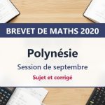 Brevet de maths 2020 en Polynésie (septembre) : sujet et corrigé