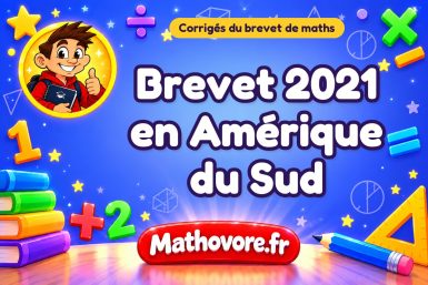 Corrigé du brevet de maths 2021 en Amérique du Sud