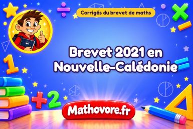 Corrigé du brevet de maths 2021 en Nouvelle-Calédonie