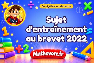 Corrigé du sujet d'entraînement au brevet de maths 2022