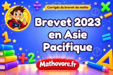 Corrigé du brevet de maths 2023 en Asie Pacifique