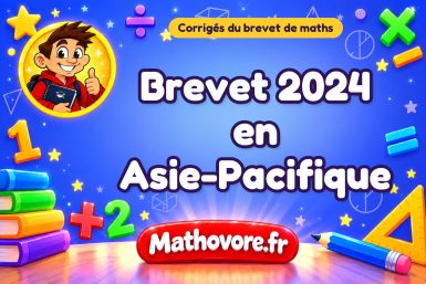 Corrigé du brevet de maths 2024 en Asie-Pacifique
