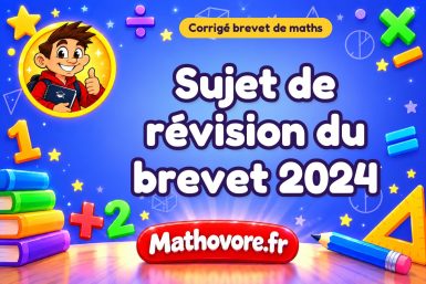 Corrigé du sujet de révision du brevet de maths 2024