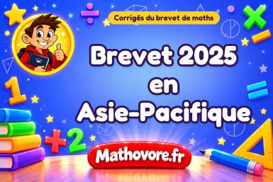 Corrigé du brevet de maths 2025 en Asie-Pacifique