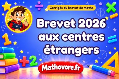 Corrigé du brevet de maths 2026 aux centres étrangers