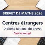 Brevet de maths 2026 aux centres étrangers : sujet et corrigé