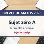 Sujet zéro A du brevet de maths 2026 : nouvelle épreuve avec corrigé