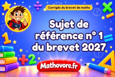 Corrigé du sujet de référence n° 1 du brevet de maths 2027