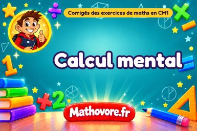 Calcul mental : corrigé des exercices de maths au CM1