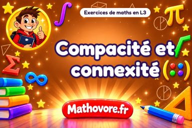 Compacité et connexité