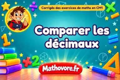 Comparer les décimaux : corrigé des exercices de maths au CM1