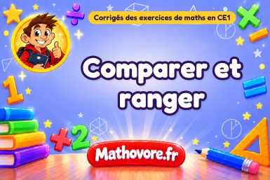 Comparer et ranger : corrigé des exercices de maths au CE1