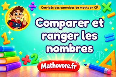 Comparer et ranger les nombres : corrigé des exercices de maths au CP