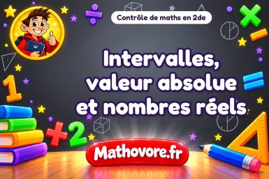 Intervalles, valeur absolue et nombres réels