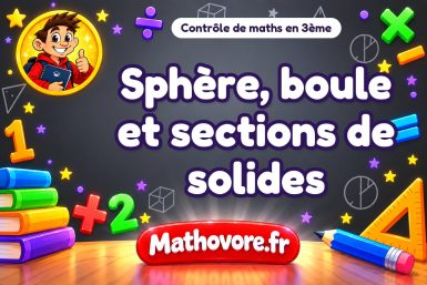 Contrôle de maths 3ème : sphère, boule et sections de solides