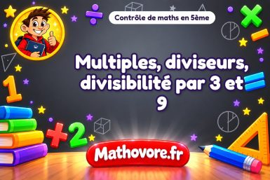 Contrôle de maths 5ème : multiples, diviseurs, divisibilité par 3 et 9