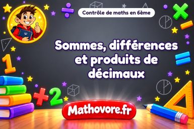Contrôle de maths 6ème : sommes, différences et produits de décimaux