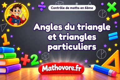 Contrôle de maths 6ème : angles du triangle et triangles particuliers