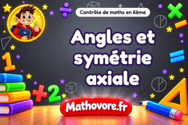 Contrôle de maths 6ème : angles et symétrie axiale