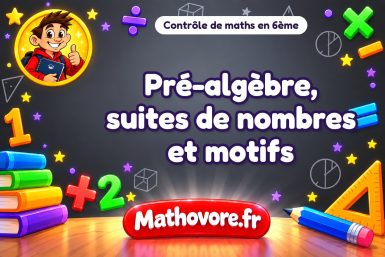 Contrôle de maths 6ème : pré-algèbre, suites de nombres et motifs