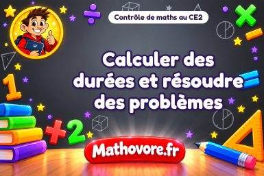 Calculer des durées et résoudre des problèmes
