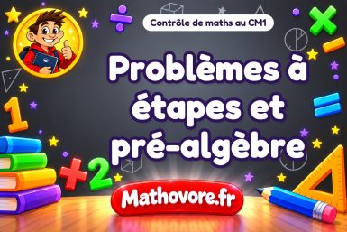 Contrôle de maths CM1 : problèmes à étapes et pré-algèbre