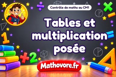 Contrôle de maths CM1 : tables et multiplication posée