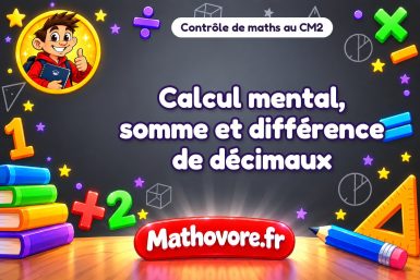 Contrôle de maths CM2 : calcul mental, somme et différence de décimaux