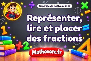 Contrôle de maths CM2 : représenter, lire et placer des fractions