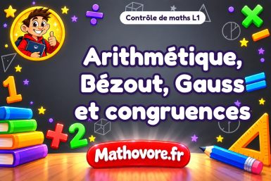 Arithmétique, Bézout, Gauss et congruences