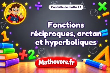 Fonctions réciproques, arctan et hyperboliques