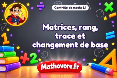 Contrôle de maths L1 : matrices, rang, trace et changement de base