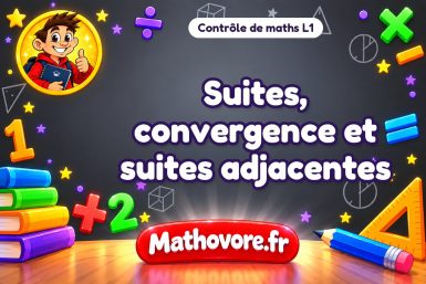 Suites, convergence et suites adjacentes