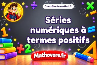 Séries numériques à termes positifs