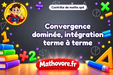 Convergence dominée, intégration terme à terme